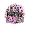 #6 HOT MESS EXPRESS