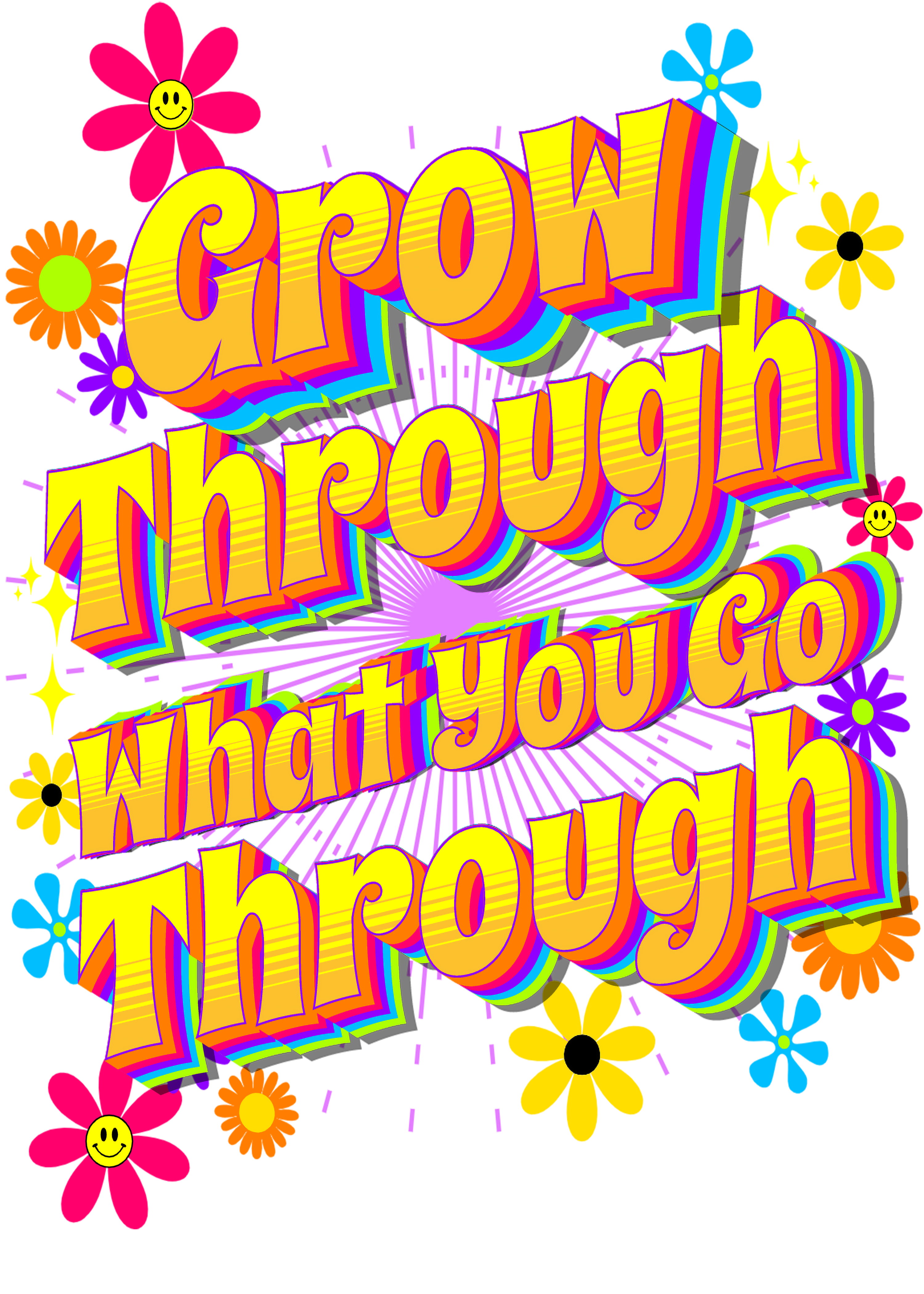 #3 GROW THROUGH WHAT YOU GO THROUGH